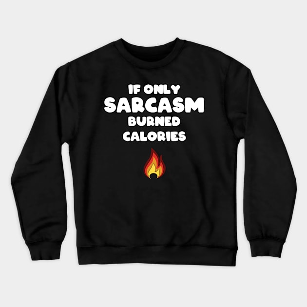 Funny Sarcasm Quotes Teens Women Men Sarcastic Gift Crewneck Sweatshirt by Tracy